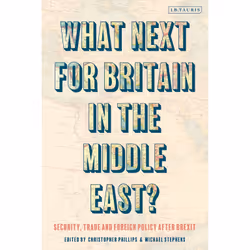 ISBN What Next for Britain in the Middle East?, Anglais, Couverture rigide, 264 pages