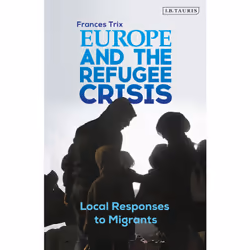 ISBN Europe and the Refugee Crisis, Anglais, Livre broché, 288 pages