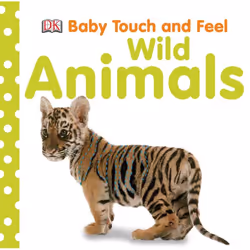 ISBN Baby Touch and Feel: Wild Animals, Anglais, Couverture rigide, 14 pages