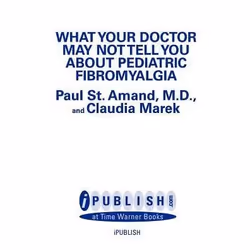 ISBN WHAT YOUR DOCTOR MAY NOT TELL YOU ABOUT (TM): PEDIATRIC FIBROMYALGIA, Pour enfants, Anglais, Livre broché