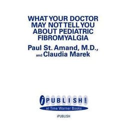 What Your Doctor May Not Tell You About Pediatric Fibromyalgia