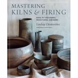 ISBN Mastering Kilns and Firing : Raku-Pit and Barrel-Wood Firing and More, Art & design, Anglais, Couverture rigide, 192 ...