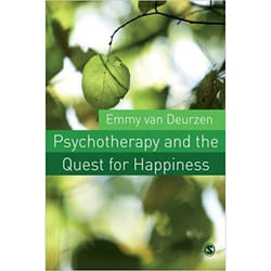 Psychotherapy and the Quest for Happiness by Emmy van Deurzen
