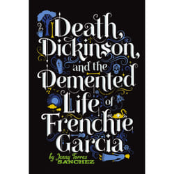 ISBN Death, Dickinson, and the Demented Life of Frenchie Garcia livre enfants & adolescents Anglais