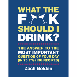 ISBN What the F*@# Should I Drink?, Cooking, Anglais, Couverture rigide, 152 pages
