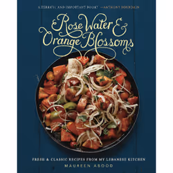 ISBN Rose Water and Orange Blossoms, Cooking, Anglais, Couverture rigide, 256 pages