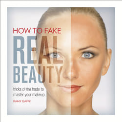 ISBN How to Fake Real Beauty livre Santé, esprit et corps Anglais