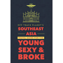 ISBN Off Track Planet's Southeast Asia Travel Guide for the Young, Sexy, and Broke livre Voyage Anglais