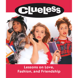 ISBN Clueless: Lessons on Love, Fashion, and Friendship, Humoristique, Anglais, Couverture rigide, 144 pages