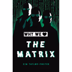 ISBN Why We Love The Matrix, Art & design, Anglais, Couverture rigide, 128 pages