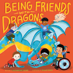 ISBN Being Friends with Dragons, Pour enfants, Anglais, Couverture rigide, 32 pages