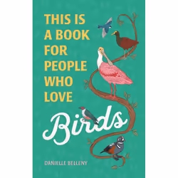 ISBN This Is a Book for People Who Love Birds, Anglais, Couverture rigide, 152 pages