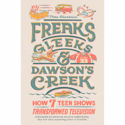 ISBN Freaks, Gleeks, and Dawson's Creek, Art & design, Anglais, Couverture rigide, 240 pages