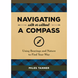 ISBN Navigating With or Without a Compass, Sport &amp; loisirs, Anglais, Couverture rigide, 128 pages