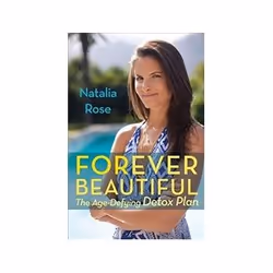 ISBN Forever Beautiful: The Age-Defying Detox Plan, Santé, esprit et corps, Anglais, Couverture rigide, 256 pages