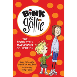 Bink and Gollie The Completely Marvelous Collection by Kate DiCamillo & Alison McGhee & Illustrated by Tony Fucile