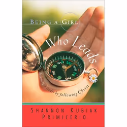ISBN Being a Girl Who Leads (Becoming a Leader by Following Christ), Anglais, Livre broché, 176 pages