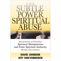 ISBN The Subtle Power of Spiritual Abuse, Repackaged Edition (Recognizing and Escaping Spiritual Manipulation and False Spiri ...