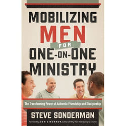 ISBN Mobilizing Men for One-on-One Ministry (The Transforming Power of Authentic Friendship and Discipleship)