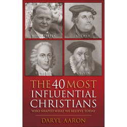 ISBN The 40 Most Influential Christians . . . Who Shaped What We Believe Today