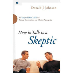 ISBN How to Talk to a Skeptic (An Easy-to-Follow Guide for Natural Conversations and Effective Apologetics)
