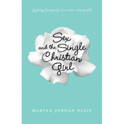 ISBN Sex and the Single Christian Girl (Fighting for Purity in a Rom-Com World)