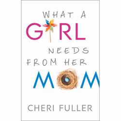 ISBN What a Girl Needs from Her Mom, Anglais, Livre broché, 224 pages
