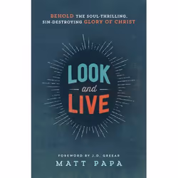 ISBN Look and Live (Behold the Soul-Thrilling, Sin-Destroying Glory of Christ), Anglais, Livre broché, 256 pages