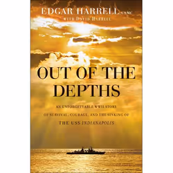 ISBN Out of the Depths (An Unforgettable WWII Story of Survival, Courage, and the Sinking of the USS Indianapolis), Anglais,  ...