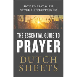 ISBN The Essential Guide to Prayer (How to Pray with Power and Effectiveness)