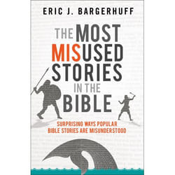 ISBN The Most Misused Stories in the Bible (Surprising Ways Popular Bible Stories Are Misunderstood)