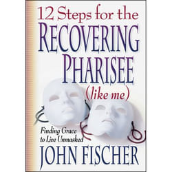 ISBN 12 Steps for the Recovering Pharisee (like me)
