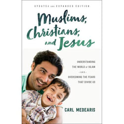 ISBN Muslims, Christians, and Jesus, Updated and Expanded Edition (Understanding the World of Islam and Overcoming the Fears That Divide Us)