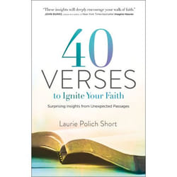ISBN 40 Verses to Ignite Your Faith (Surprising Insights from Unexpected Passages)