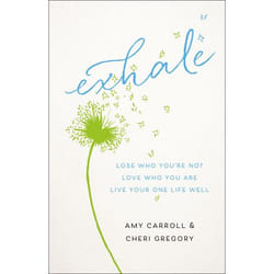 ISBN Exhale (Lose Who You’re Not, Love Who You Are, Live Your One Life Well)