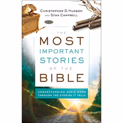 ISBN The Most Important Stories of the Bible (Understanding God’s Word through the Stories It Tells), Anglais, Livre broché,  ...