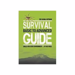 ISBN Global Outdoor Survival Guide: Basic to Advanced Skills for Every Environment, Voyage, Anglais, 256 pages