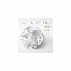 ISBN Papercutting: Geometric Designs Inspired by Nature, métier &amp; loisirs, Anglais, 128 pages