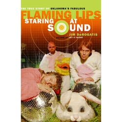 ISBN Staring at Sound: The True Story of Oklahoma’s Fabulous Flaming Lips livre