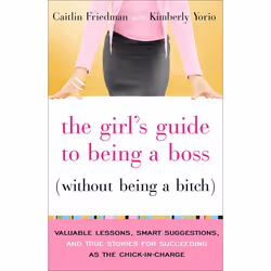 ISBN The Girl’s Guide to Being a Boss (Without Being a Bitch), Livre broché, 240 pages