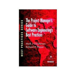The Project Managers Guide to Software Engineerings Best Practices by Richard H. Thayer