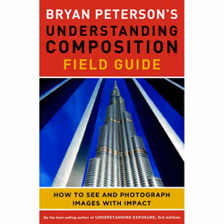 ISBN Bryan Peterson’s Understanding Composition Field Guide, Livre broché, 288 pages