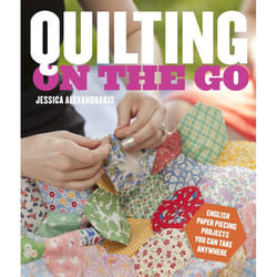 Quilting on the Go English Paper Piecing Projects You Can Take Anywhere by Jessica Alexandrakis