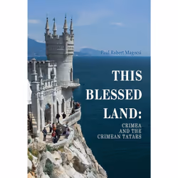 ISBN This Blessed Land: Crimea and the Crimean Tatars, Anglais, 160 pages
