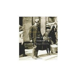 ISBN Picturing Toronto: Photography and the Making of a Modern City livre Photographie Anglais Couverture rigide