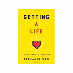ISBN Getting a Life: The Social Worlds of Geek Culture, comédies & nouvelles graphiques, Anglais, Couverture rigide, 280 page ...