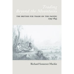 UBC Press Trading Beyond the Mountains livre