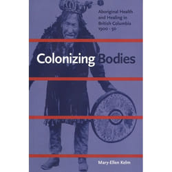 UBC Press Colonizing Bodies livre