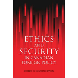 UBC Press Ethics and Security in Canadian Foreign Policy livre