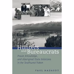 UBC Press Hunters and Bureaucrats, Livre broché, 328 pages